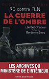 Benjamin Stora, Laurent Chabrun - La guerre de l'ombre : RG contre FLN